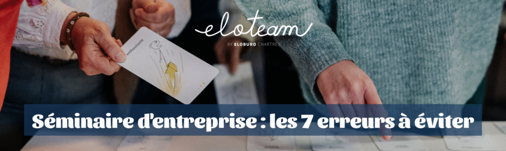 séminaire d'entreprise : les 7 erreurs à éviter